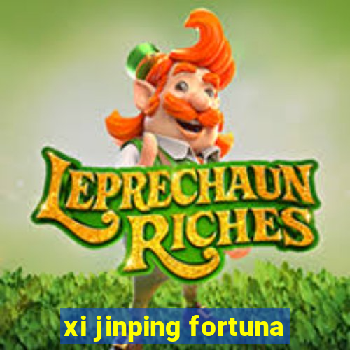 xi jinping fortuna